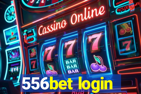 556bet login